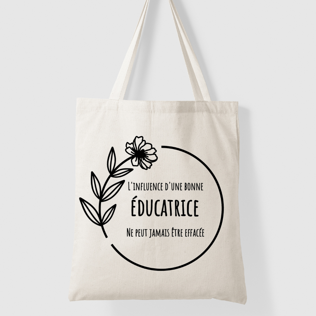L’influence d’une bonne Éducatrice ne peut jamais être effacées- sac en coton